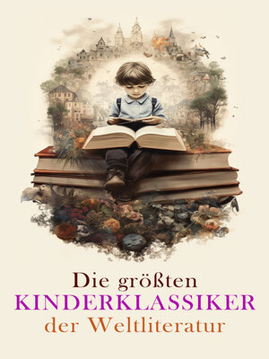 cover image of Die größten Kinderklassiker der Weltliteratur